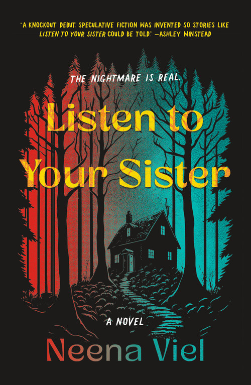 Listen to Your Sister (A Novel) by Neena Viel, 9781250906328
