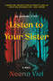 Listen to Your Sister (A Novel) by Neena Viel, 9781250906328