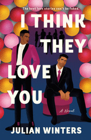 I Think They Love You (A Novel) by Julian Winters, 9781250326249