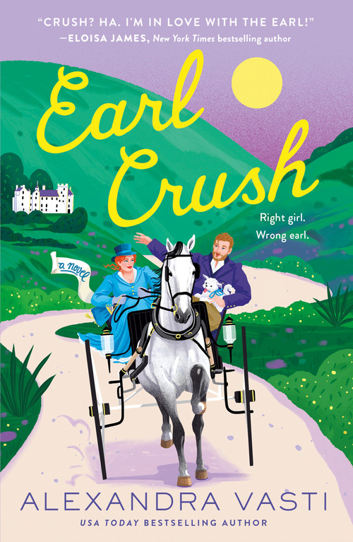 Earl Crush (A Novel) by Alexandra Vasti, 9781250910967