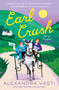 Earl Crush (A Novel) by Alexandra Vasti, 9781250910967