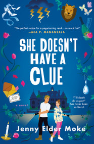 She Doesn't Have a Clue (A Novel) by Jenny Elder Moke, 9781250354969