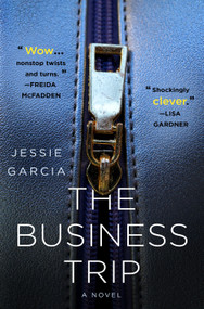 The Business Trip (A Novel) by Jessie Garcia, 9781250364418