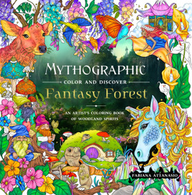 Mythographic Color and Discover: Fantasy Forest (An Artist's Coloring Book of Woodland Spirits) by Fabiana Attanasio, 9781250373274