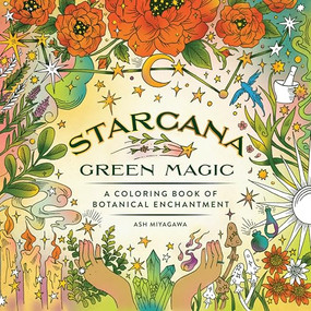 Starcana: Green Magic (A Coloring Book of Botanical Enchantment) by Ash Miyagawa, 9781250346902