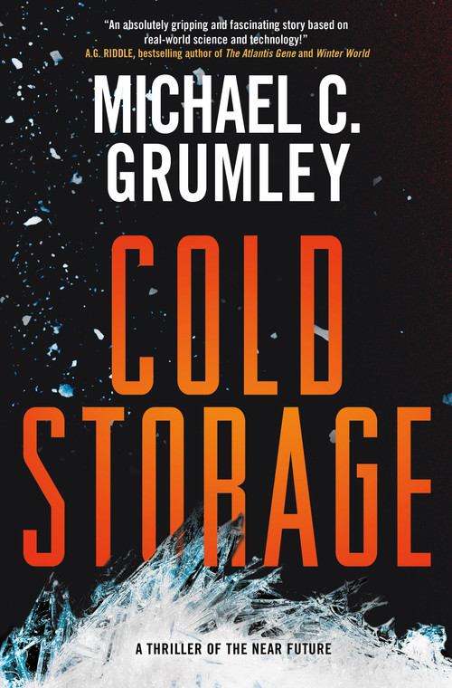 Cold Storage (A Thriller of the Near Future) - 9781250898753 by Michael C. Grumley