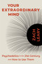 Your Extraordinary Mind (Psychedelics in the 21st Century and How to Use Them) by Zach Leary, 9781683649939