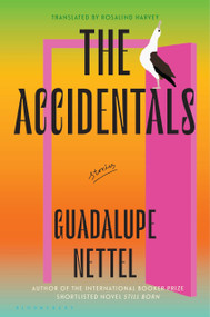 The Accidentals (Stories) by Guadalupe Nettel, Rosalind Harvey, 9781639734924