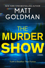 The Murder Show (A Novel) - 9781250325723 by Matt Goldman, 9781250325723