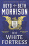 The White Fortress by Boyd Morrison, Beth Morrison, 9781035902095