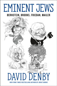Eminent Jews (Bernstein, Brooks, Friedan, Mailer) by David Denby, 9781250193407