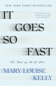 It Goes So Fast (The Year of No Do-Overs) - 9781250859877 by Mary Louise Kelly, 9781250859877