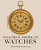 English and American Watches by George Daniels, 9781781301319