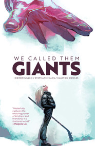 We Called Them Giants by Kieron Gillen, Stephanie Hans, 9781534387072