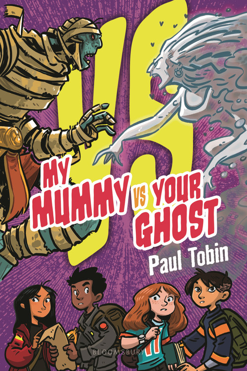 My Mummy Vs. Your Ghost (Perfect quick read for reluctant readers) by Paul Tobin, 9781547615810