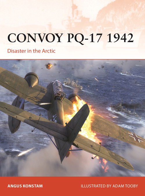 Convoy PQ-17 1942 (Disaster in the Arctic) by Angus Konstam, Adam Tooby, 9781472864277