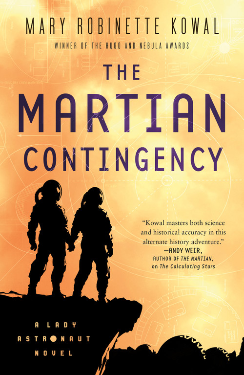 The Martian Contingency (A Lady Astronaut Novel) by Mary Robinette Kowal, 9781250237040