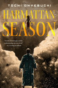 Harmattan Season (A Novel) by Tochi Onyebuchi, 9781250782977