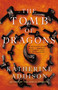 The Tomb of Dragons by Katherine Addison, 9781250816191