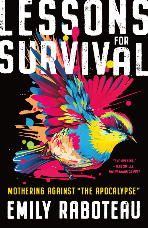 Lessons for Survival (Mothering Against “the Apocalypse”) - 9781250373403 by Emily Raboteau, 9781250373403