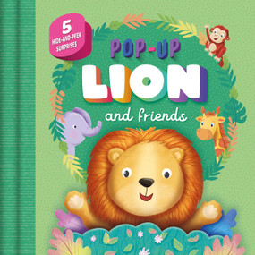 Pop-Up Lion and Friends (with 5 Hide-and-Peek Surprises) by IglooBooks, Julia Seal, 9781837955183