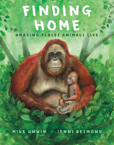 Finding Home (Amazing Places Animals Live) by Mike Unwin, Jenni Desmond, 9781547615100