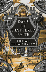 Days of Shattered Faith (Shortlisted for the Hugo Award for Best Series 2025) by Adrian Tchaikovsky, 9781035901524