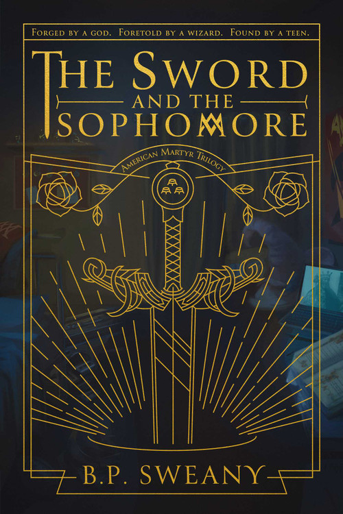 The Sword and the Sophomore by B.P. Sweany, 9781956694147