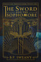 The Sword and the Sophomore by B.P. Sweany, 9781956694147