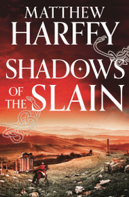 Shadows of the Slain by Matthew Harffy, 9781804548646