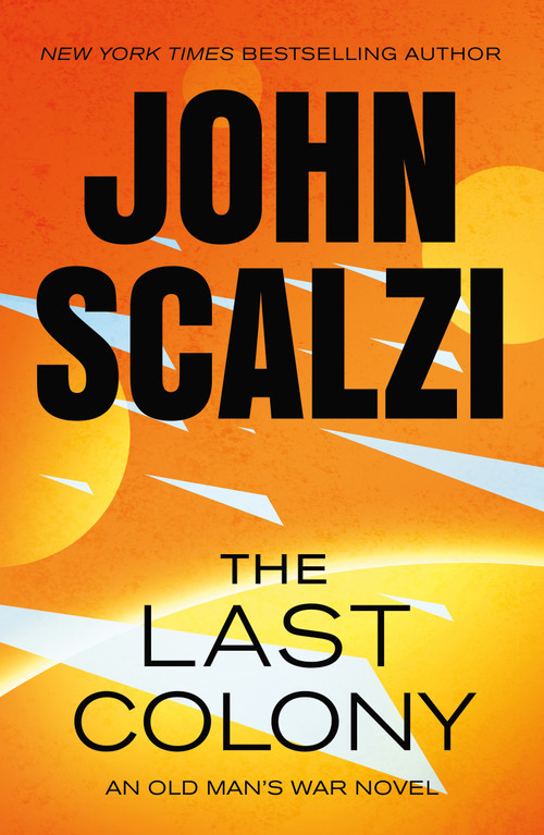 The Last Colony (An Old Man's War Novel) - 9781250359537 by John Scalzi, 9781250359537