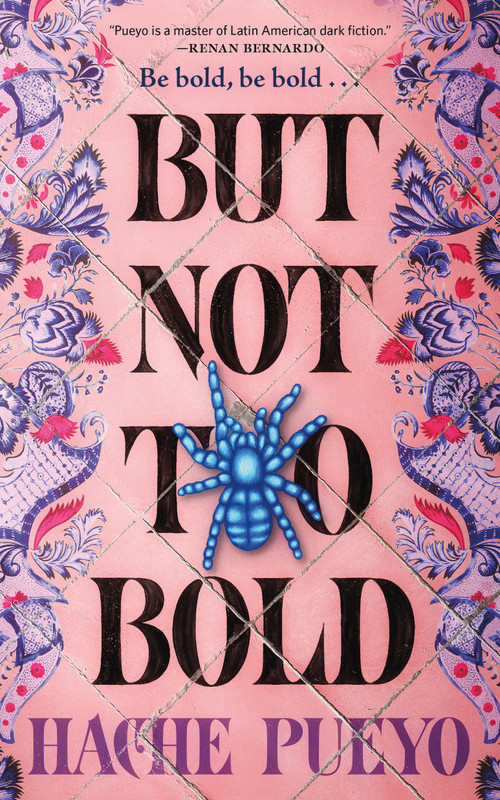 But Not Too Bold by Hache Pueyo, 9781250376633