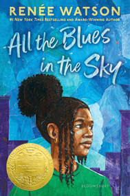 All the Blues in the Sky (Winner of the Newbery Medal) by Renée Watson, 9781547605897
