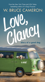 Love, Clancy (Diary of a Good Dog) - 9781250163530 by W. Bruce Cameron, 9781250163530