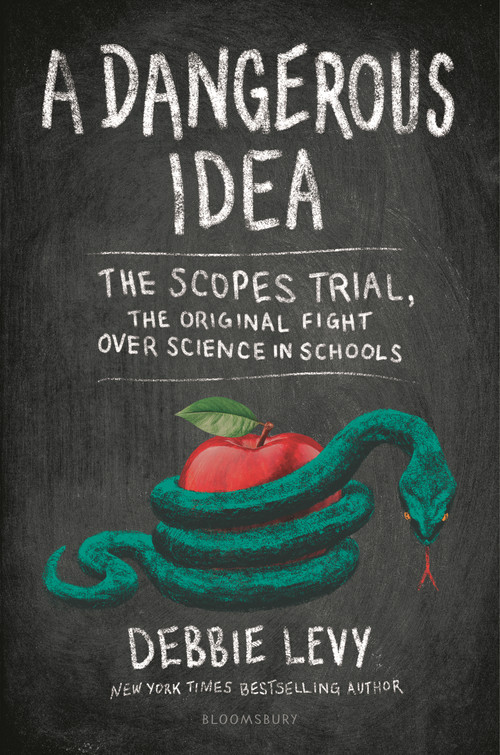 A Dangerous Idea (The Scopes Trial, the Original Fight over Science in Schools) by Debbie Levy, 9781547612215