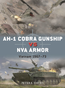 AH-1 Cobra Gunship vs NVA Armor (Vietnam 1967-73) by Peter E. Davies, Gareth Hector, Jim Laurier, 9781472861740