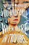 You Only Call When You're in Trouble (A Novel) - 9781250296818 by Stephen McCauley, 9781250296818