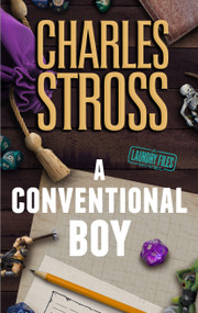 A Conventional Boy (A Laundry Files Novel) by Charles Stross, 9781250357847