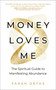 Money Loves Me (The Spiritual Guide to Manifesting Abundance) by Farah Orths, 9781401978921