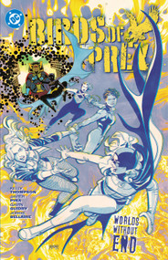 Birds of Prey Vol. 2: Birds of Prey Vol. 2 Worlds Without End by Kelly Thompson, Javier Pina, 9781779528575