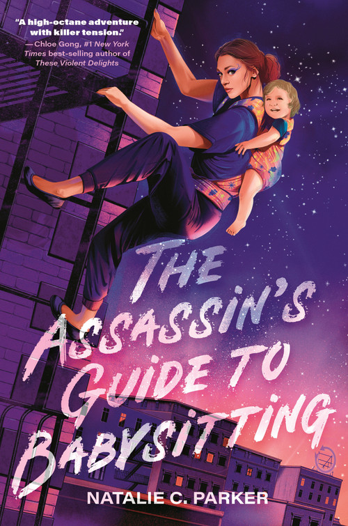 The Assassin's Guide to Babysitting ((A Suspenseful Young Adult Novel for Teens Ages 14-17 About Identity and Queer Romance)) by Natalie C. Parker, 9781536230093