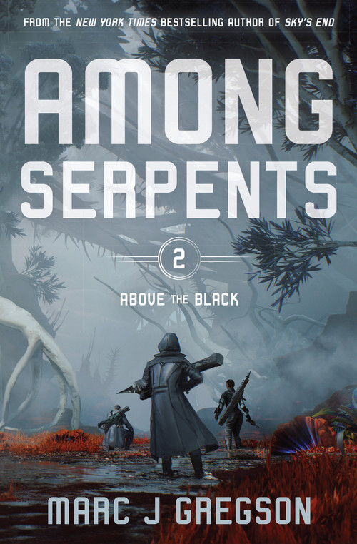 Among Serpents (A YA Epic of Serpents, Skyships, and Rising Rebellion) by Marc J Gregson, 9781682637067