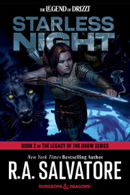 Starless Night: Dungeons & Dragons (Book 2 of The Legacy of the Drow Series) by R.A. Salvatore, 9780593873137