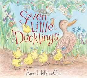 Seven Little Ducklings ((An Adorable Counting Book for Kids Ages 2-5)) by Annette LeBlanc Cate, Annette LeBlanc Cate, 9781536235746