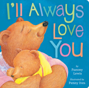 I'll Always Love You - 9781664351462 by Paeony Lewis, Penny Ives, 9781664351462