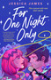 For One Night Only by Jessica James, 9780593817711