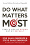 Do What Matters Most, Second Edition (Lead a Life by Design, Not by Default) by Rob Shallenberger, Steve Shallenberger, 9798890570512