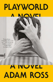 Playworld (A Novel) by Adam Ross, 9780385351294