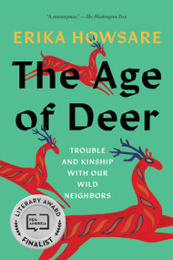 The Age of Deer (Trouble and Kinship with Our Wild Neighbors) - 9781646222506 by Erika Howsare, 9781646222506