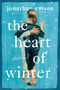 The Heart of Winter (A Novel) by Jonathan Evison, 9780593473542